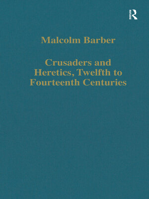 cover image of Crusaders and Heretics, Twelfth to Fourteenth Centuries